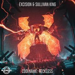 Excision & Sullivan King - Codename: Reckless