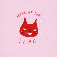 More Of The Same