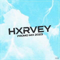 HXRVEY - 2023 PROMO MIX