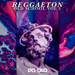 Reggaeton Old School Vol. 5 - PA BLO🔥