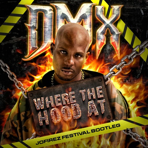 I Will Survive Where The Hood At Remix Stream DMX - Where The Hood At (Jofirez Festival Bootleg) free download