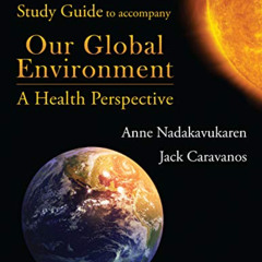 [Read] KINDLE 📂 Study Guide to Accompany Our Global Environment: A Health Perspectiv
