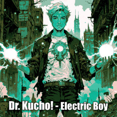 Dr. Kucho! - Electric Boy