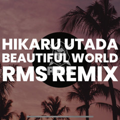 Hikaru Utada - Beautiful World(RMS Tropical House Remix) / 宇多田ヒカル