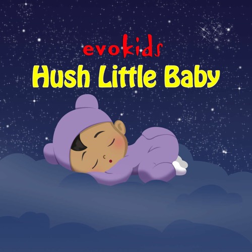 Stream evokids - Hush Little Baby by evosound | Listen online for free ...