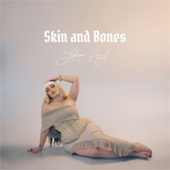 Skin and Bones