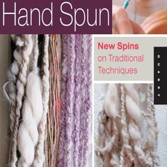 Download⚡️PDF❤️ Hand Spun: New Spins on Traditional Techniques