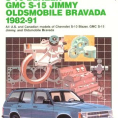 Access KINDLE 💜 Chilton's Repair Manual: Chevy S-10 Blazer, GMC S-15 Jimmy Olds Brav