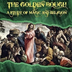 ❤read✔ The Golden Bough A Study in Magic and Religion (Classics To Go)