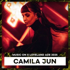 CAMILA JUN | MUSIC ON x LOVELAND ADE 2025 | LL269