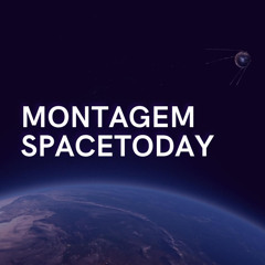 MONTAGEM SPACETODAY