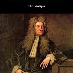[Access] EBOOK EPUB KINDLE PDF The Principia by  Isaac Newton &  Andrew Motte 📂