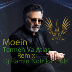 Moein - Termeh Va Atlas Remix (DJ.RK NOTRIKAMUSIC)