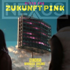 Peter Fox feat. Inéz - Zukunft Pink (Nexus Techno Edit/Remix)