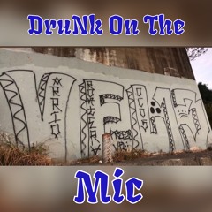 Drunk On The Mic (Freestyle)