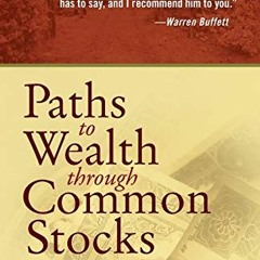 [Get] KINDLE PDF EBOOK EPUB Paths to Wealth Through Common Stocks by  Philip A. Fisher &  Kenneth L.