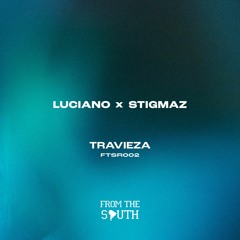 Luciano & Stigmaz - Travieza