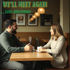 We'll Meet again