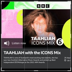 TAAHLIAH BBC RADIO 6 MUSIC 'ICONS' MIX