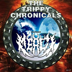 The Trippy Chronicles: Episode 17 Feat. Merci