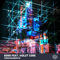 Bons - Consciousness feat. Violet Core