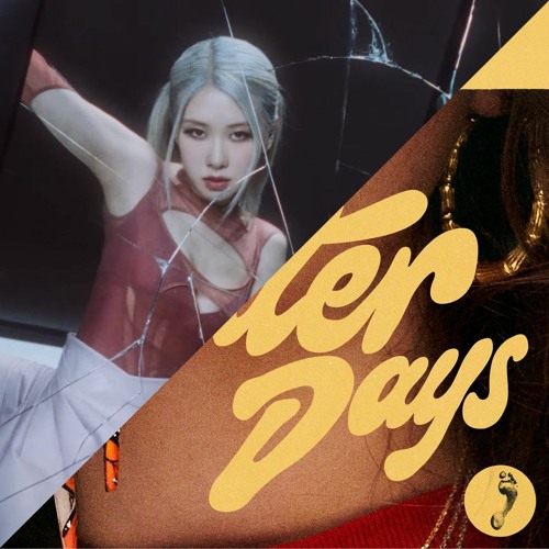 Hard to Love x Better Days (BLACKPINK Rosé x NEIKED, Mae Muller, Polo G MASHUP)