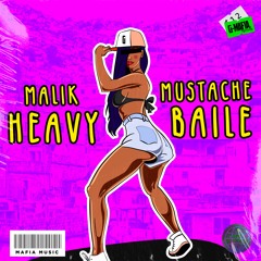 Malik Mustache - Heavy Baile [G-MAFIA REMIX]
