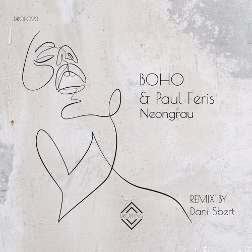 Premiere: BOHO & Paul Feris - NeonGrau [Jaw Dropping Records]
