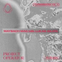 Transmissions 002 - Maybach Mag b2b Lukas Akata (live at Silbergold 30.06.23)