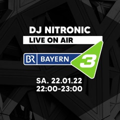 DJ NITRONIC in the Mix @ BAYERN 3 DJ PARTYMIX - 22.01.2022