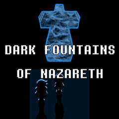 DARK FOUNTAINS OF NAZARETH