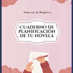 [Ebook]$$ 🌟 Cuaderno de planificación de tu novela (Spanish Edition) Full Pages