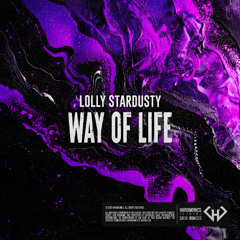 Lolly Stardusty - Way Of Life [FREE DOWNLOAD]
