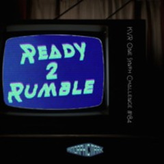 Ready 2 Rumble - KVR OSC #184