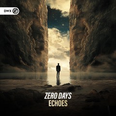 Zero Days - Echoes (DWX Copyright Free)