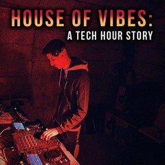 House of Vibes: A Tech Hour Story | Mix by Alejo Díaz