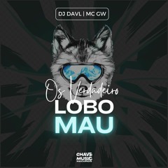 Os Verdadeiro Lobo Mau - DJ DAVL