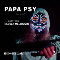 PAPA PSY - Psy Night # 3 | 4/25 | + Nebula Meltdown