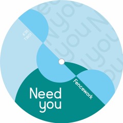 Fencework - Need You (Original Mix) [TW01]