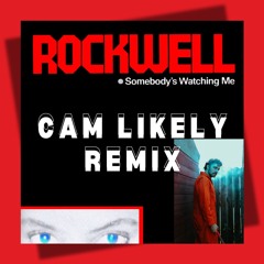 Rockwell - Somebody Watching Me (Bootleg Cam Likely Remix) FREE DOWNLOAD