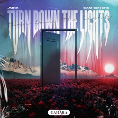 JMRA, Sam Smyers - Turn Down The Lights