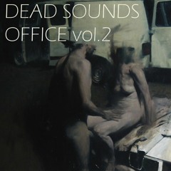 DEAD SOUNDS OFFICE vol.II (Pogoselvaggio! Records, 2021)
