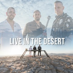 MARCUS & GIL FUX FEAT. RON EDRI - LIVE IN THE DESERT