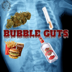 Bubble Guts (wake up in the morning)