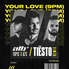 Your Love (9PM)(Tiësto Remix)