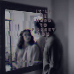 it'll be hard tø førget yøu (prod. sorrowbringer & boyfifty)