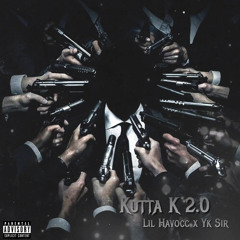 Lil Havocc x Yk Sir - Kutta K 2.0