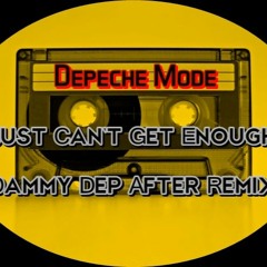 Depeche Mode - Just Can't Get Enough ( Dammy Dep After Remix )