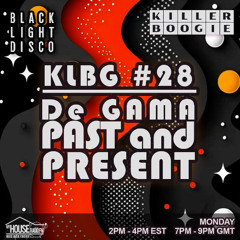 Killer Boogie #28 with DeGama - Past & Present (Live Set)