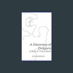 [ebook] read pdf 💖 A Discovery Of Dragons: A Boreas' Tribes Book get [PDF]